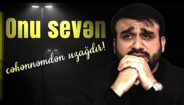 Hacı Ramil - Onu sevən Cəhənnəmdən uzaqdır